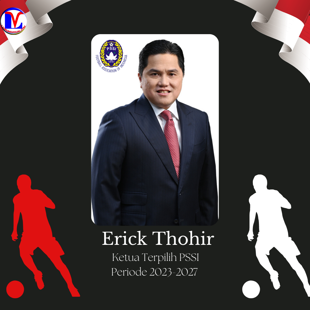 Dapatkan 64 Suara Erick Thohir Menjadi Ketua PSSI 2023-2027